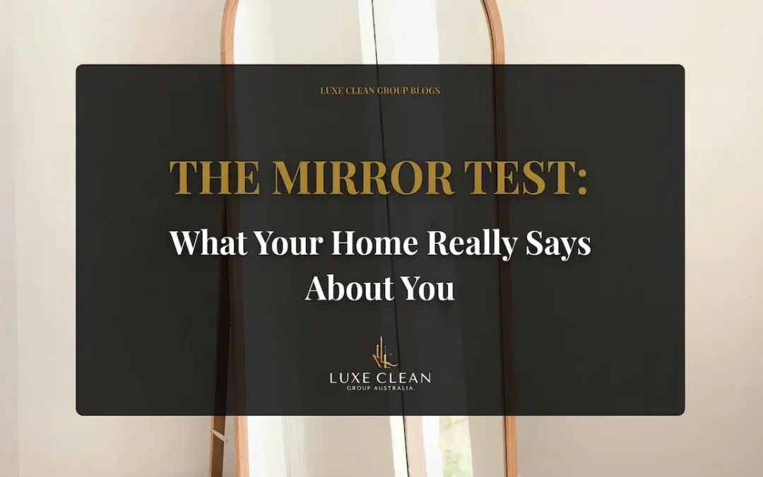 The Mirror Test: What Your Home Really Says About You
