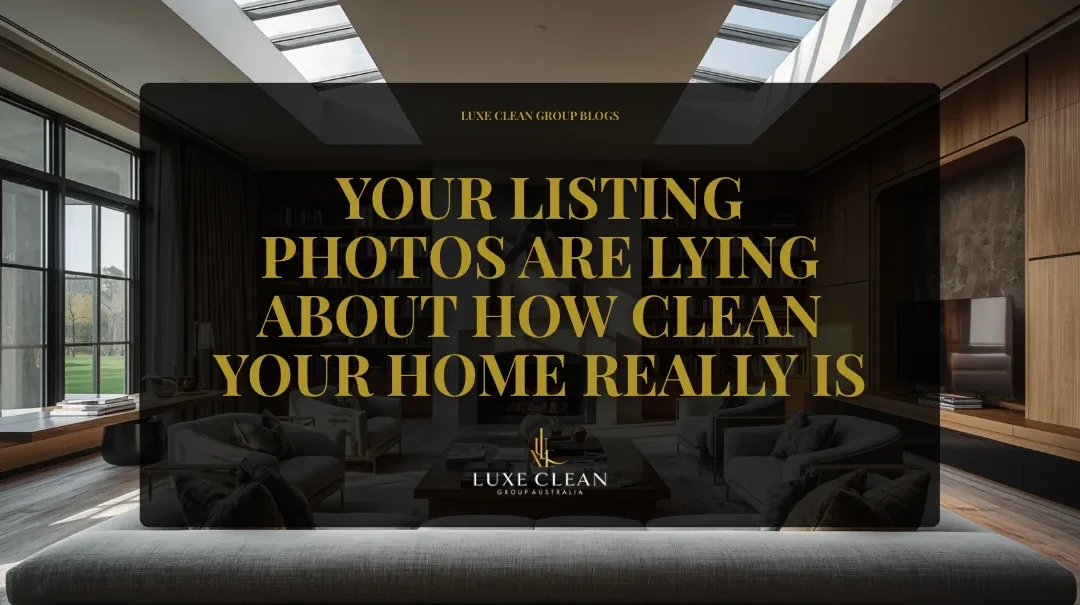 Your Listing Photos Are Lying About How Clean Your Home Really Is